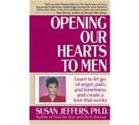Opening Our Hearts to Men Susan Jeffers (Auteur)