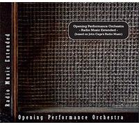 Opening Performance Orchestra - Radio Music Extended (Based on John Cage)