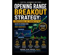 OPENING RANGE BREAKOUT STRATEGY: PROFESSIONAL DAY TRADING SETUP: Master one of the most powerful day trading setups: the Opening Range Breakout.
