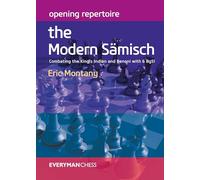 Opening Repertoire: The Modern Sämisch: Combating the King’s Indian and Benoni With 6 Bg5!