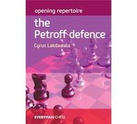 Opening Repertoire: The Petroff Defence Cyrus Lakdawala (Auteur)