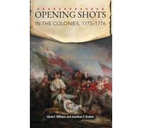 Opening Shots in the Colonies 1775-1776