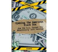 Opening The American Black Box: How The U.S. Turned Its Monstrosity Into Heroism