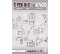 Opening the CAGE: A Framework for Teacher Wellbeing - Adam Gillett - Routledge - ebook (ePub) - Livre