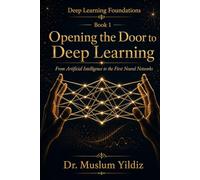 Opening the Door to Deep Learning: From Artificial Intelligence to the First Neural Networks