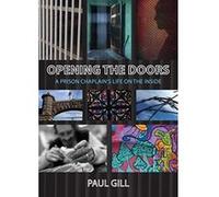 Opening the Doors: A Prison Chaplain's Life on the Inside - [Version Originale] Inconnu (Auteur)