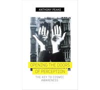 Opening The Doors of Perception: The Key to Cosmic Awareness