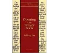 Opening the Prayer Book, New Church's Teaching Series, V. 7 Jeffrey D. Lee (Auteur)