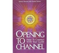 Opening to Channel Duane Packer, Sanaya Roman (Auteur)
