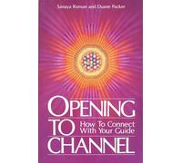 Opening to Channel: How to Connect With Your Guide