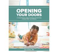 Opening Your Doors A Comprehensive Guide to Owning and Operating a Family Child-Care Business - Jen Cortes MS - Gryphon House Inc. - ebook (ePub) - Livre