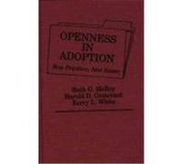Openness in Adoption Harold D. Grotevant, Kerry L. White, Ruth G. McRoy (Auteur)