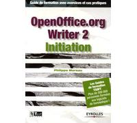 OpenOffice.org Writer 2 Initiation: Guide de formations avec exercices et cas pratiques