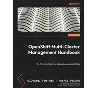 OpenShift Multi-Cluster Management Handbook: Go from architecture to pipelines using GitOps
