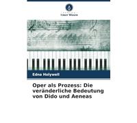 Oper als Prozess: Die veränderliche Bedeutung von Dido und Aeneas
