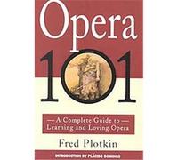 Opera 101 Fred Plotkin (Auteur)