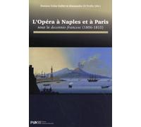 OPERA A NAPLES ET A PARIS SOUS LE DECENNIO FRANCESE (1806-1815)