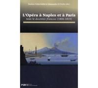 Opera a naples et a paris sous le decennio francese (1806-1815) Sous le decennio francese (1806-1815) - Damien Colas - Presses De La Sorbonne Nouvelle - broché - Essai
