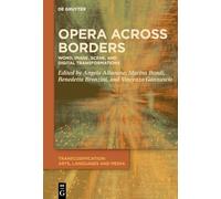L'opéra au-delà des frontières : mot, image, scène et transformations numériques