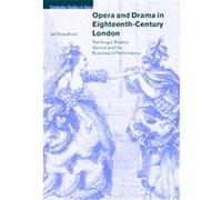 Opera and Drama in 18th Century London, Cambridge Studies in Opera Ian Woodfield (Auteur)