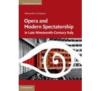 Opera And Modern Spectatorship In Late Nineteenth-Century Italy