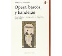 Ópera, barcos y banderas: El melodrama y la migración en Argentina (1880-1920)