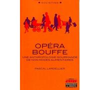 Opéra bouffe Une anthropologie gourmande de nos modes alimentaires. - Pascal Lardellier - Ems Management Et Societes - broché - Essai