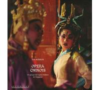 Opéra Chinois - Un Groupe De L'opéra Hokkien De Singapour