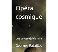 Opéra cosmique: Une odyssée jubilatoire