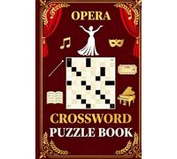 Opera Crossword Puzzle Book: 60 Challenging Crossword Puzzles with Opera Terms, Famous Composers, Legendary Singers & Iconic Performances | Large Print | 6×9 Inches | Solutions Included