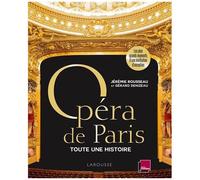 Opéra De Paris, Toute Une Histoire - Les Plus Grands Moments D'une Institution D'exception
