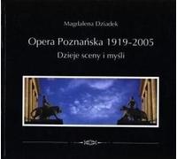 Opéra de Poznan 1919-2005 Histoire de la scène et de la pensée (Buch auf Polnisch)