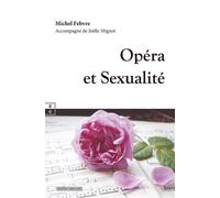 Opéra et sexualité - Michel Febvre - Complicites Eds - broché - Essai