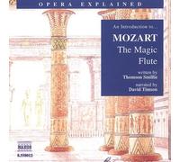 Opera Explained - An Introduction to Mozart: The Magic Flute [Compact Disc] NEUF