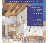 Opera Explained: Carmen Bizet / Smillie / Timson