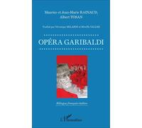 Opéra Garibaldi - Livret Bilingue français-italien - Jean-Marie Rainaud - L'harmattan - broché - Essai