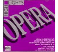Opera Highlights by Sutherland, Pavarotti, Schwartzkopf, Wunderlich, Popp & Olivero [COMPILATION]