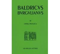 Opera III. Œuvres en prose (Textes hagiographiques) Opéra - de Bourgueil Baudri - Belles Lettres - broché - Essai