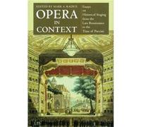 Opera in Context by Mark A. Radice