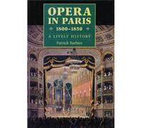 Opera in Paris 18001850 A Lively History by Patrick Barbier Patrick Barbier (Auteur)