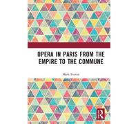 Opera In Paris From The Empire To The Commune