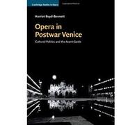 Opera in Postwar Venice: Cultural Politics and the Avant-Garde (Cambridge Studies in Opera) - [Version Originale] Inconnu (Auteur)
