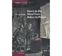 Opera In The Novel From Balzac To Proust