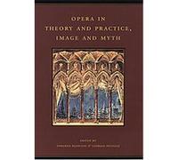 Opera In Theory And Practice, Image And Myth