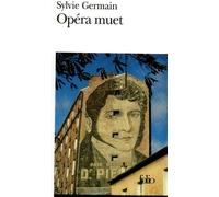 Opéra muet - Sylvie Germain - Gallimard - Poche - Roman