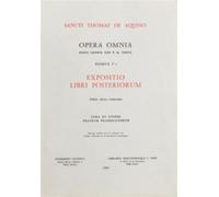 Opera omnia - tome 1 expositio libri postteriorum