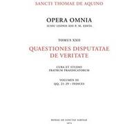 Opera omnia - tome 22 quaestiones disputatae de veritate volume 3 fascicule 1 et 2 Saint Thomas d' Aquin (Auteur)
