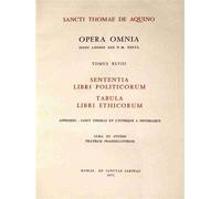 Opera Omnia - Tome 48, Sententia Libri Politicorum Tabula Libri Ethicorum
