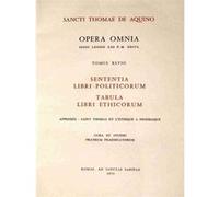 Opera omnia - tome 48 sententia libri politicorumtabula libri ethicorum Saint Thomas d'Aquin (Auteur)