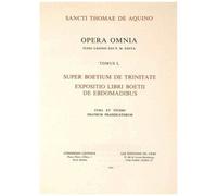Opera Omnia Tome L - Super Boetium De Trinitate, Expositio Libri Boetii De Ebdomadibus
